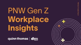 PNW Gen Z Workplace Insights. Quinn Thomas. DHM Research.